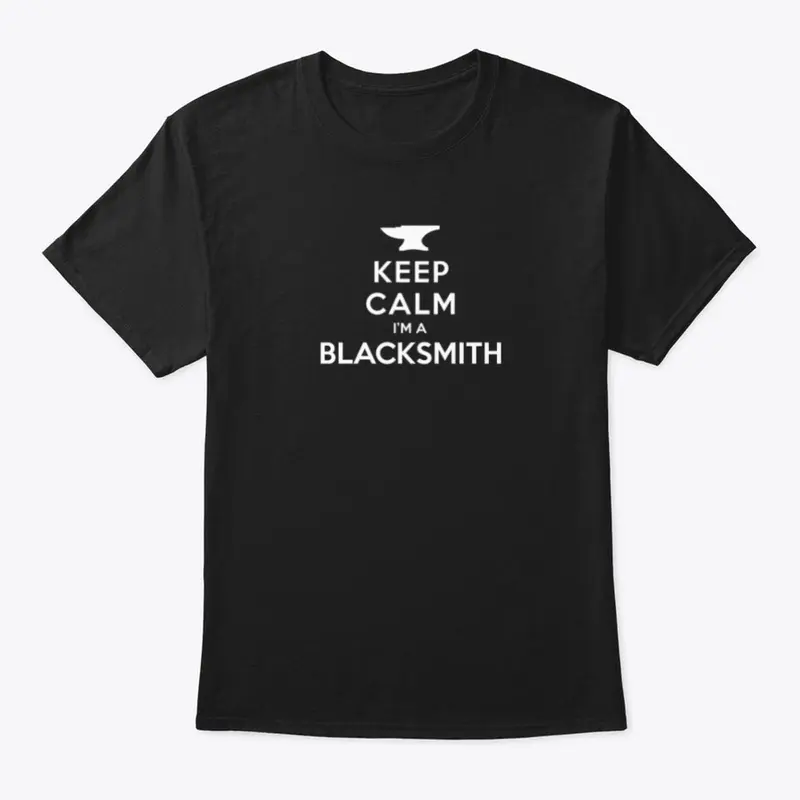 Keep Calm I'm a Blacksmith