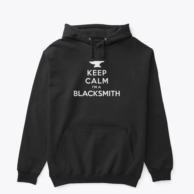 Keep Calm I'm a Blacksmith